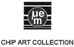 uem CHIP ART COLLECTION