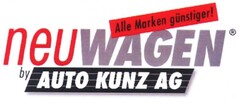 neuWAGEN by AUTO KUNZ AG Alle Marken günstiger!