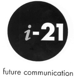 i-21 future communication