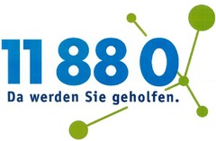 11 88 0 Da werden Sie geholfen.