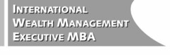 INTERNATIONAL WEALTH MANAGEMENT EXECUTIVE MBA