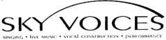 SKY VOICES SINGING LIVE MUSIC VOCAL CONSTRUCTION PERFORMANCE