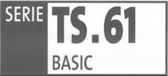 SERIE TS.61 BASIC