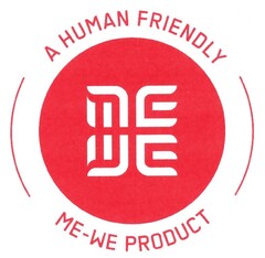 ME-WE A HUMAN FRIENDLY ME-WE PRODUCT