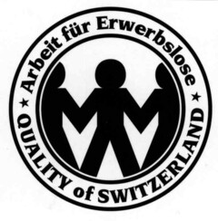 Arbeit für Erwerbslose QUALITY of SWITZERLAND