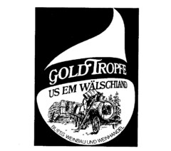 GOLD TROPFE US EM WäLSCHLAND BUESS WEINBAU UND WEINHANDEL