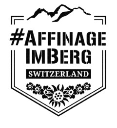 #AFFINAGE IMBERG SWITZERLAND