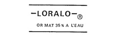 -LORALO- OR MAT 35 % A L'EAU