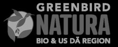 GREENBIRD NATURA BIO & US DÄ REGION