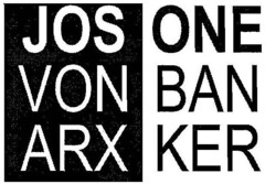 JOS VON ARX ONE BANKER