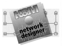 K&M network designer