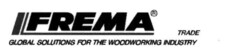 FREMA TRADE GLOBAL SOLUTIONS FOR THE WOODWORKING INDUSTRY