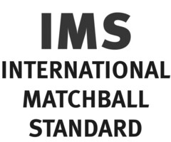 IMS INTERNATIONAL MATCHBALL STANDARD