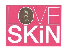 LOVE YOUR SKIN