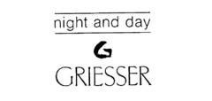 night and day G GRIESSER