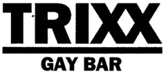 TRIXX GAY BAR