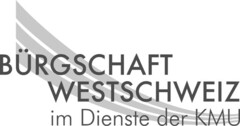 BÜRGSCHAFT WESTSCHWEIZ im Dienste der KMU