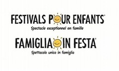 FESTIVALS POUR ENFANTS Spectacle exceptionnel en famille FAMIGLIA IN FESTA Spettacolo unico in famiglia