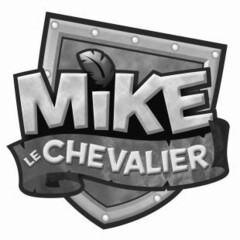 MIKE LE CHEVALIER