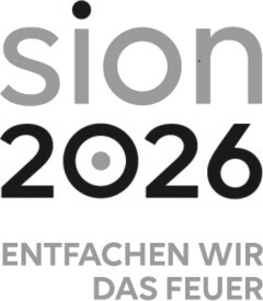 sion 2026 ENTFACHEN WIR DAS FEUER