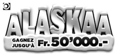 ALASKAA GAGNEZ JUSQU'À Fr. 50'000.-