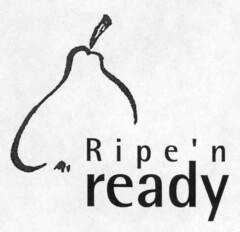 Ripe'n ready