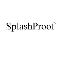 SPLASHPROOF