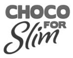 CHOCO FOR Slim