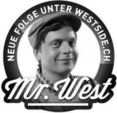 Mr. West NEUE FOLGE UNTER WESTSIDE.CH