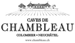 CAVES DE CHAMBLEAU COLOMBIER NEUCHÂTEL www.chambleau.ch