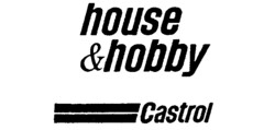 house & hobby Castrol