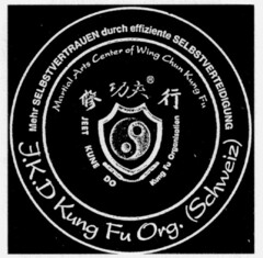 J.K.D Kung Fu Org. (Schweiz) Martial Arts Center of Wing Chun Kung Fu JEET KUNE DO Kung Fu Organisation, Mehr SELBSTVERTRAUEN durch effiziente SELBSTVERTEIDIGUNG