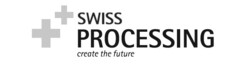 + + SWISS PROCESSING create the future