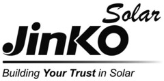 Solar Jinko Building Your Trust in Solar