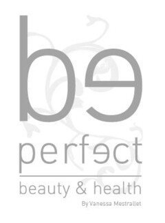 be perfect beauty & health By Vanessa Mestrallet