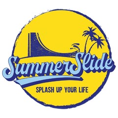 Summer Slide SPLASH UP YOUR LIFE