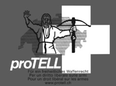 proTELL Für ein freiheitliches Waffenrecht Per un diritto liberale sulle armi Pour un droit libéral sur les armes www.protell.ch