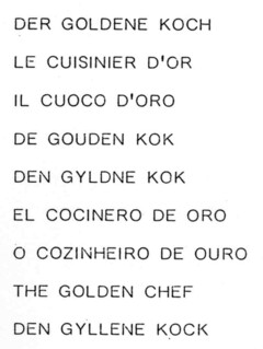 DER GOLDENE KOCH, LE CUISINIER D'OR, IL CUOCO D'ORO...