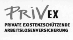 PrivEx PRIVATE EXISTENZSCHÜTZENDE ARBEITSLOSENVERSICHERUNG