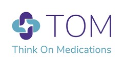 TOM Think On Medications