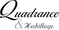 Quadrance & Habillage