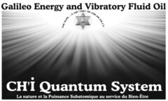 Galileo Energy and Vibratory Fluid Oil CH'i Quantum System La nature et la Puissance Subatomique au service du Bien-Être