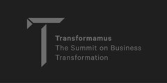 T Transformamus The Summit on Business Transformation