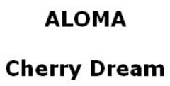 ALOMA Cherry Dream