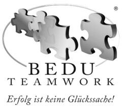 BEDU TEAMWORK Erfolg ist keine Glückssache!