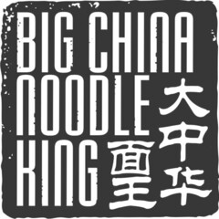 BIG CHINA NOODLE KING