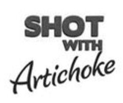 SHOT WITH Artichoke