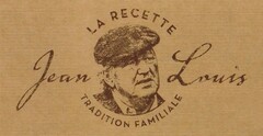 LA RECETTE Jean Louis