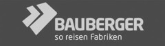 BAUBERGER so reisen Fabriken