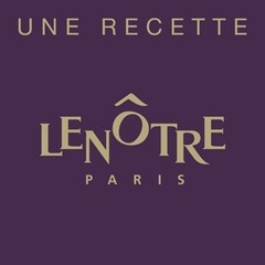 UNE RECETTE LENÔTRE PARIS